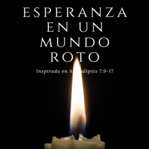 Esperanza en un mundo roto